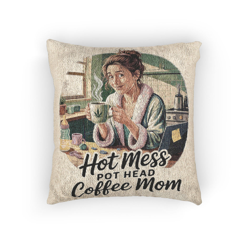 Hot Mess But First Coffee Mom Woven Pillow